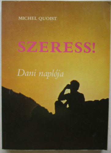 Michel Quoist: Szeress! - Dani naplója