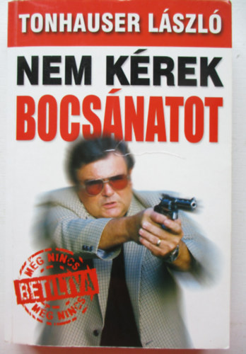 Tonhauser László: Nem kérek bocsánatot