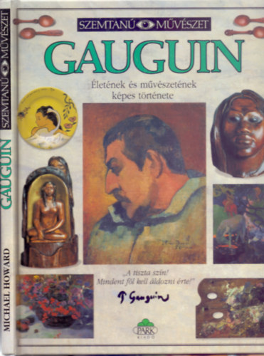 Michael Howard: Gauguin - Életének és művészetének képes története