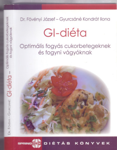 Dr. Fövényi József - Gyurcsáné Kondrát Ilona: GI-diéta - Optimális fogyás cukorbetegeknek és fogyni vágyóknak (SpringMed Diétás Könyvek)