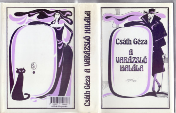 Csáth Géza, Válogatta Illés Endre: A varázsló halála (Bővített, harmadik kiadás - Kass János illusztrációival)