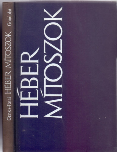 Robert Graves - Raphael Patai: Héber mítoszok - A Genezis könyve (Gondolat)