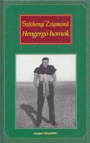 Széchenyi Zsigmond: Hengergő homok - Sivatagi vadásznapló (A szerző fekete-fehér fotóival illusztrált kötet.)