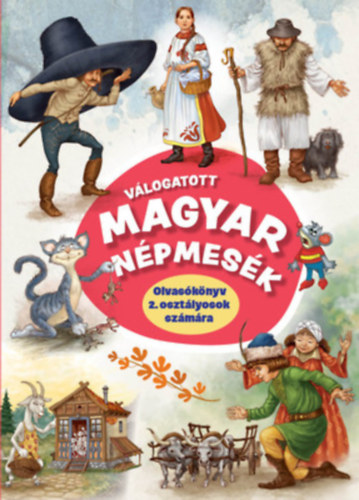 Anginé Kluknavszky Judit (szerk.): Válogatott magyar népmesék - Olvasókönyv 2. osztályosok számára
