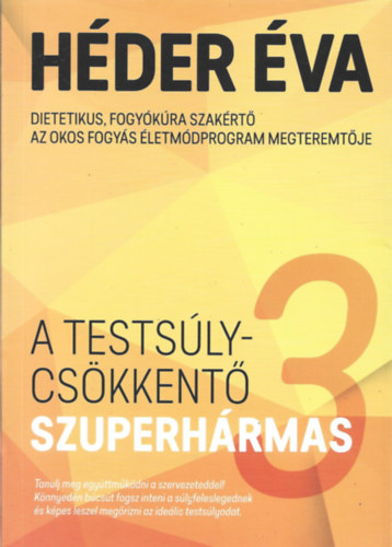 Héder Éva: A testsúlycsökkentő szuperhármas