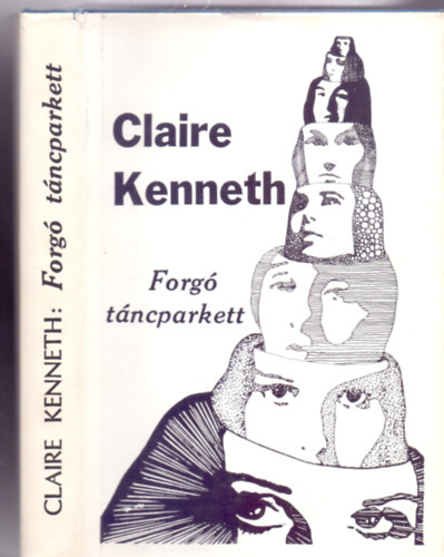Claire Kenneth: Forgó táncparkett (Regény - Negyedik kiadás - New York)