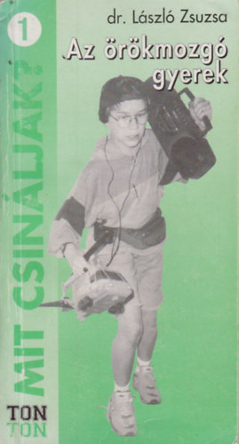 László Zsuzsa: Az örökmozgó gyerek