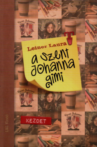 Leiner Laura: A Szent Johanna gimi 1. - Kezdet