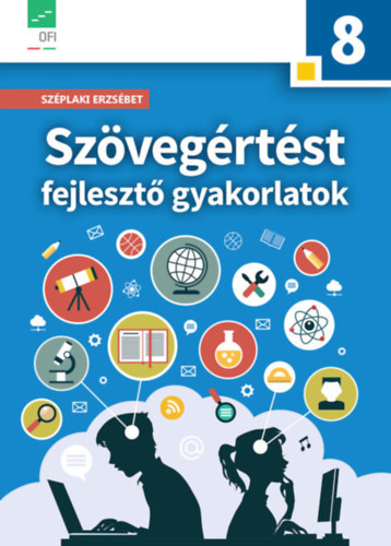 Széplaki Erzsébet: Szövegértést fejlesztő gyakorlatok 8. o.