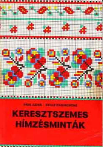Paul Ilona-Zsille Zsigmondné: Keresztszemes hímzésminták