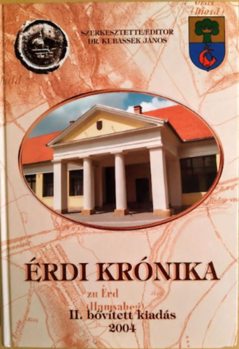 dr. Kubassek Lajos: Érdi krónika - II. bővített kiadás 2004