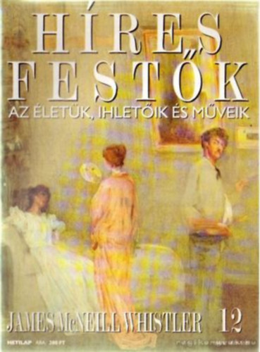 : Híres Festők 12. - James McNeill Whistler