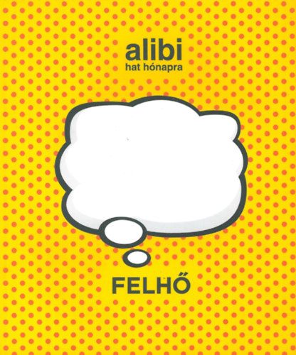 : Alibi hat hónapra - Felhő
