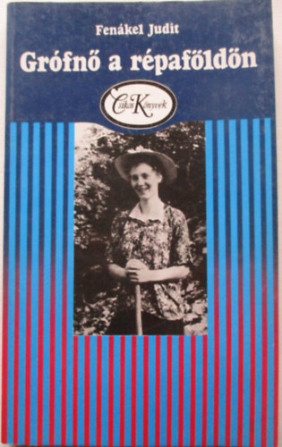 Fenákel Judit: Grófnő a répaföldön