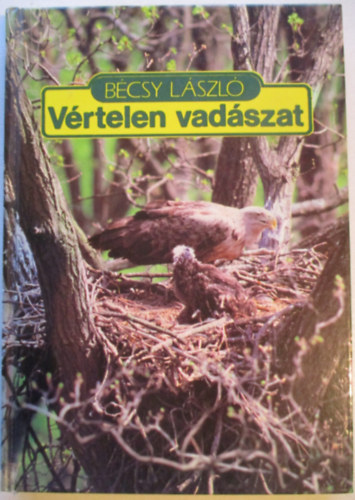 Bécsy László: Vértelen vadászat