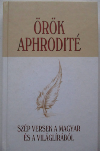 Fenyves Marcell (szerk.): Örök Aphrodité -Szép versek a magyar és a világlírából