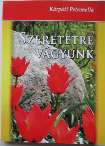 Kárpáti Petronella: Szeretetre vágyunk