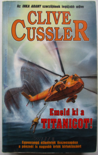 Clive Cussler: Emeld ki a Titanicot!