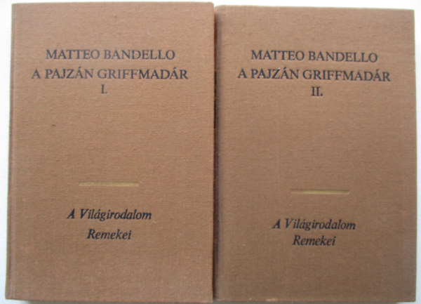 Matteo Bandello: A pajzán griffmadár I-II.