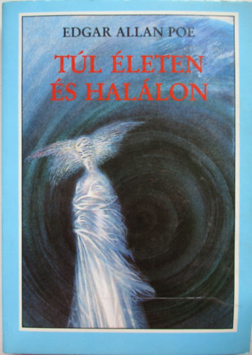 Edgar Allan Poe: Túl életen és halálon