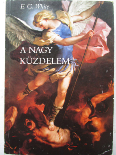 Ellen Gould White: A nagy küzdelem