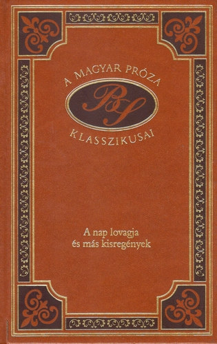 Bródy Sándor: A nap lovagja és más kisregények (A magyar próza klasszikusai 48.)