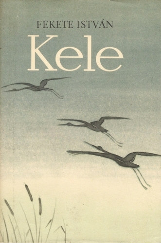 Fekete István: Kele