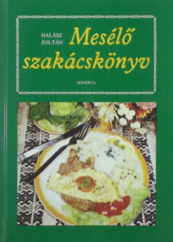 Halász Zoltán: Mesélő szakácskönyv