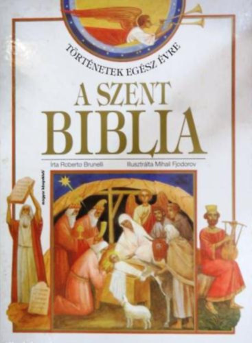 Brunelli, R.-Fjodorov, M.: A szent Biblia - Történetek egész évre