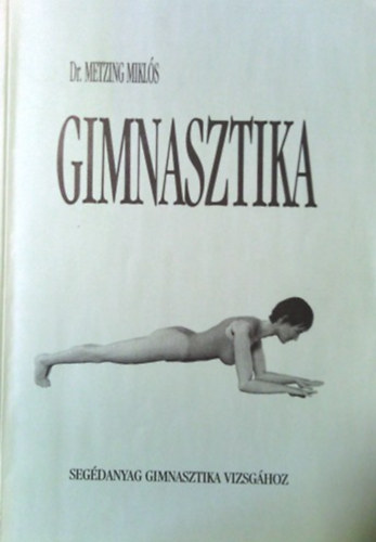 Dr. Metzing Miklós: Gimnasztika