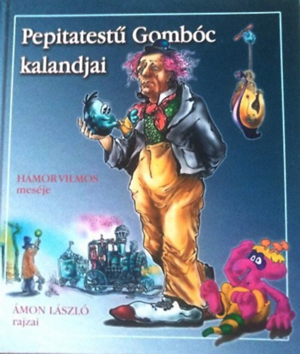 Hámor Vilmos: Pepitatestű Gombóc kalandjai