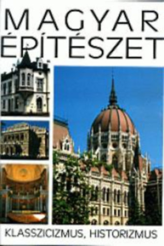 Ritoók Pál: Magyar építészet 5. - Klasszicizmus, historizmus