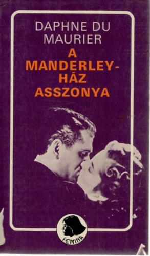 Daphne Du Maurier: A Manderley-ház asszonya