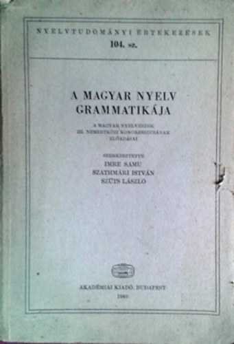 Imre S.-Szathmári I.-Szűts L.: A magyar nyelv grammatikája