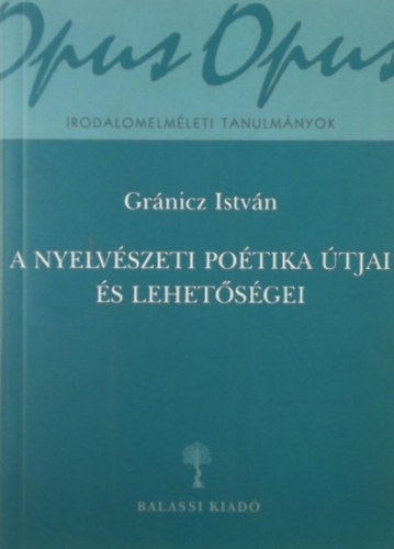 Gránicz István: A nyelvészeti poétika útjai és lehetőségei