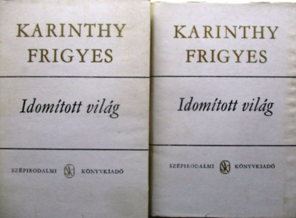 Karinthy Frigyes: Idomított világ I-II