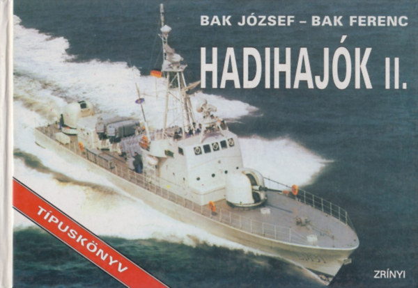 Bak József-Bak Ferenc: Hadihajók II.