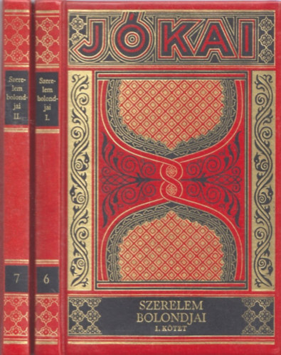 Jókai Mór: Szerelem bolondjai I-II. (Gyűjteményes díszkiadás 6-7. kötet)