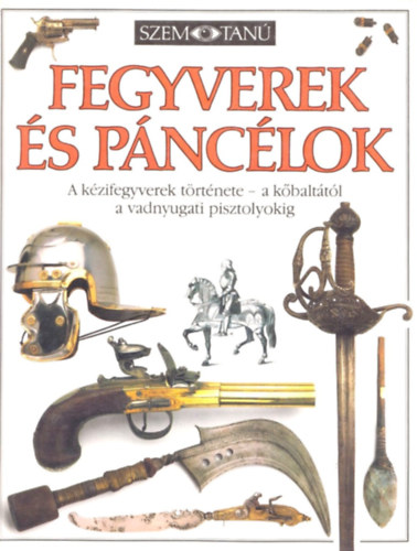 Michele Byam: Fegyverek és páncélok (Szemtanú)