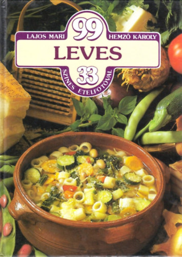 Lajos Mari; Hemző Károly: 99 leves 33 színes ételfotóval