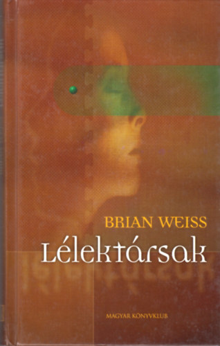 Brian Weiss: Lélektársak