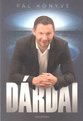 Pietsch Tibor; Dárdai Pál: Dárdai Pál könyve