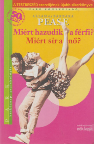 Barbara Pease; Allan Pease: Miért hazudik a férfi? Miért sír a nő?