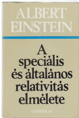 Albert Einstein: A speciális és általános relativitás elmélete