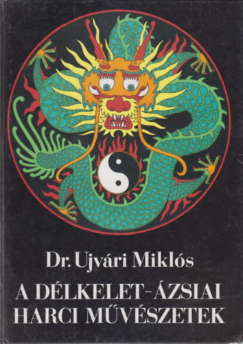 Dr. Ujvári Miklós: A délkelet-ázsiai harci művészetek