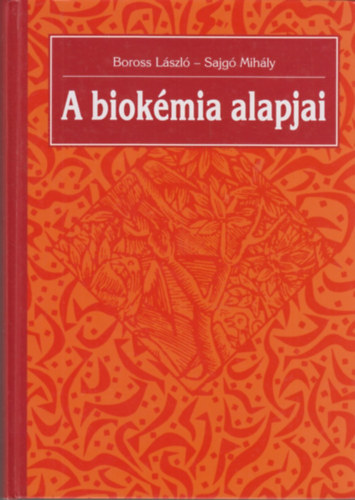 Boross László; Sajgó Mihály: A biokémia alapjai