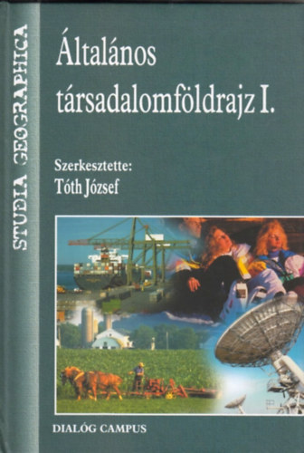 Tóth József (szerk.): Általános társadalomföldrajz I.