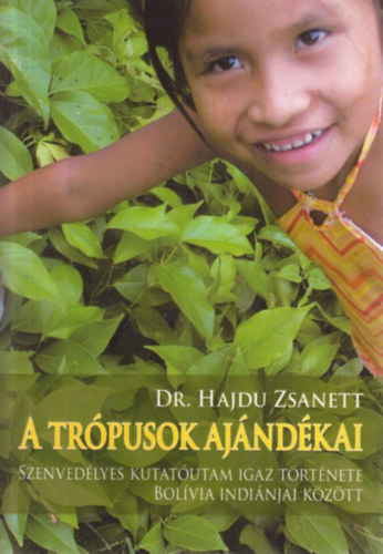 Dr. Hajdu Zsanett: A trópusok ajándékai