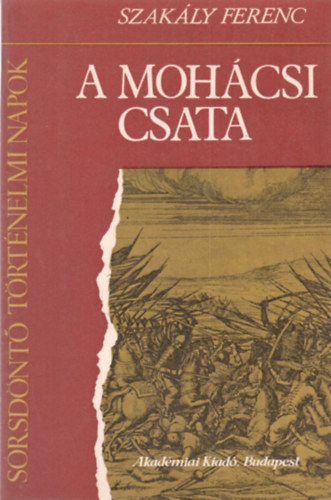 Szakály Ferenc: A mohácsi csata