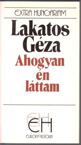 Lakatos Géza: Ahogyan én láttam (EH)